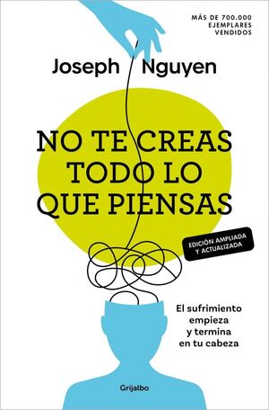 NO TE CREAS TODO LO QUE PIENSAS (EDICIÓN AMPLIADA Y ACTUALIZADA)