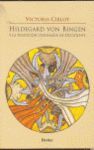 HILDEGARD VON BINGEN Y LA TRADICIÓN VISIONARIA DE OCCIDENTE