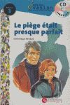 LE PIEGE ETAIT PRESQUE PARFAIT