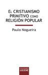EL CRISTIANISMO PRIMITIVO COMO RELIGION POPULAR