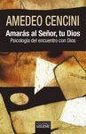 AMARAS AL SEÑOR, TU DIOS