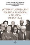 ¿ATENAS Y JERUSALÉN? POLÍTICA, FILOSOFÍA Y RELIGIÓN DESDE 1945