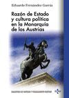 RAZÓN DE ESTADO Y CULTURA POLÍTICA EN LA MONARQUÍA DE LOS AUSTRIAS