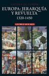 HISTORIA DE EUROPA 1320-1450 JERARQUIA Y REVUELTA