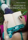 PRACTICANDO LA ESCRITURA TERAPÉUTICA