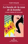 BANDA DE LA CASA DE LA BOMBA Y OTRAS CRONICAS DE LA ERA POP