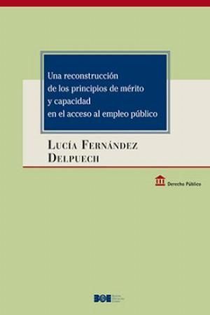 UNA RECONSTRUCCIÓN DE LOS PRINCIPIOS DE MÉRITO Y CAPACIDAD EN EL ACCESO AL EMPLE