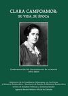 CLARA CAMPOAMOR: SU VIDA, SU ÉPOCA. CONMEMORACIÓN DEL CINCUENTENARIO DE SU MUERT