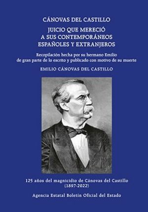 CÁNOVAS DEL CASTILLO. JUICIO QUE MERECIÓ A SUS CONTEMPORÁNEOS ESPAÑOLES Y EXTRAN