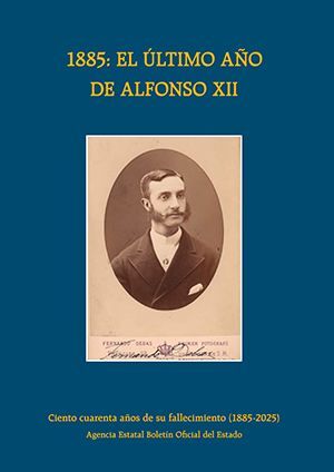 1885: EL ÚLTIMO AÑO DE ALFONSO XII