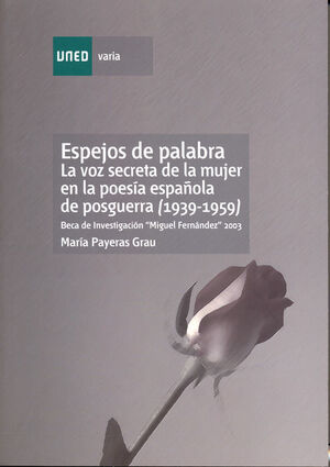 ESPEJOS DE PALABRA. LA VOZ SECRETA DE LA MUJER EN LA POESÍA ESPAÑOLA DE POSGUERR