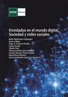 ENREDADOS EN EL MUNDO DIGITAL. SOCIEDAD Y REDES SOCIALES