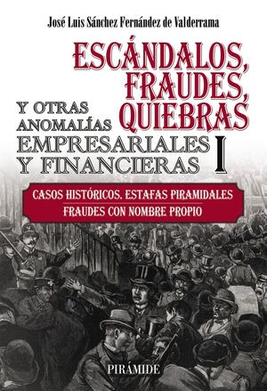 ESCÁNDALOS, FRAUDES, QUIEBRAS Y OTRAS ANOMALÍAS EMPRESARIALES Y FINANCIERAS (I)