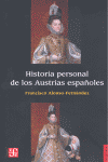HISTORIA PERSONAL DE LOS AUSTRIAS ESPAÑOLES
