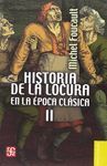HISTORIA DE LA LOCURA EN LA EPOCA CLASICA VOL. 2