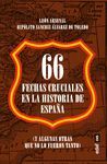 66 FECHAS CRUCIALES EN LA HISTORIA DE ESPAÑA