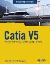 CATIA V5. MÓDULOS PART DESIGN, ASSEMBLY DESIGN Y DRAFTING