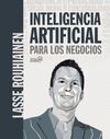 INTELIGENCIA ARTIFICIAL PARA LOS NEGOCIOS. 21 CASOS PRÁCTICOS Y OPINIONES DE EXP