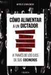 CÓMO ALIMENTAR A UN DICTADOR. SADAM HUSEÍN, IDI AMIN, ENVER HOXHA