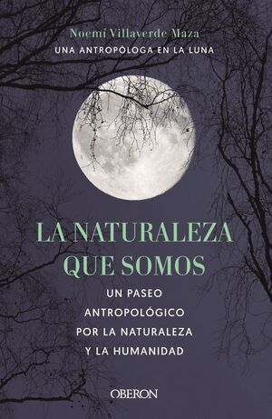 LA NATURALEZA QUE SOMOS: UNA ANTROPÓLOGA EN LA LUNA