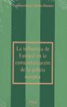 LA INFLUENCIA DE EUROPOL EN LA COMUNITARIZACIÓN DE LA POLICÍA EUROPEA