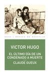 ULTIMO DIA DE UN CONDENADO A MUERTE/ CLAUDE GUEUX