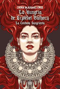 LA HUNGRIA DE ERZSEBET BATHORY