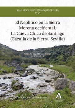 EL NEOLÍTICO EN LA SIERRA MORENA OCCIDENTAL. LA CUEVA CHICA DE SANTIAGO (CAZALLA