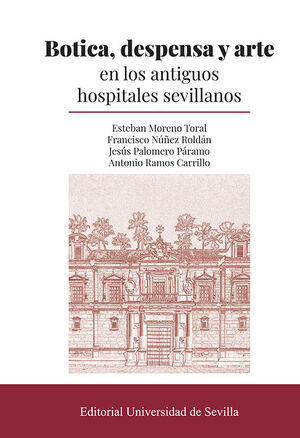 BOTICA, DESPENSA Y ARTE EN LOS ANTIGUOS HOSPITALES SEVILLANOS