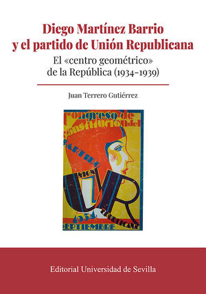 DIEGO MARTÍNEZ BARRIO Y EL PARTIDO DE UNIÓN REPUBLICANA