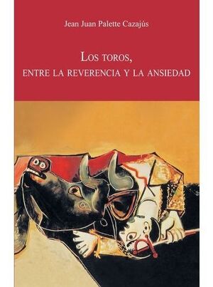 LOS TOROS, ENTRE LA REVERENCIA Y LA ANSIEDAD