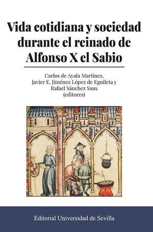 VIDA COTIDIANA Y SOCIEDAD DURANTE EL REINADO DE ALFONSO X EL SABIO