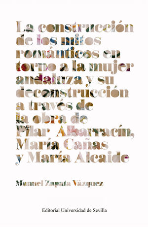 LA CONSTRUCCION DE LOS MITOS ROMANTICOS EN TORNO A