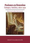 PASIONES EN FEMENINO EUROPA Y AMERICA.1600-1950