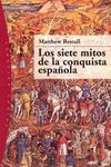SIETE MITOS DE LA CONQUISTA ESPAÑOLA,LOS