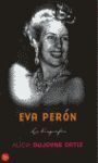 EVA PERON. LA BIOGRAFIA     PDL    ALICIA DUJOVNE