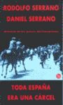 TODA ESPAÑA ERA UNA CARCEL     PDL          RODOLFO SERRANO