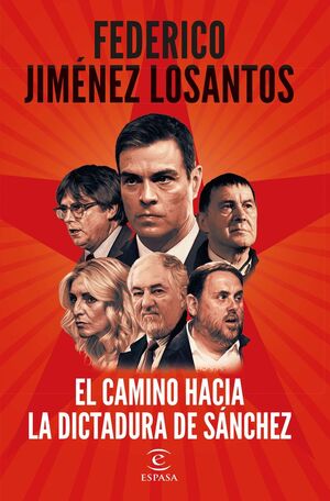 EL CAMINO HACIA LA DICTADURA DE SÁNCHEZ