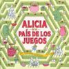 ALICIA EN EL PAIS DE LOS JUEGOS