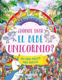 ¿DONDE ESTA EL BEBE UNICORNIO?:LIBRO MAGICO PARA BUSCAR