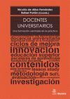 DOCENTES UNIVERSITARIOS. UNA FORMACIÓN CENTRADA EN LA PRÁCTICA