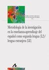 METODOLOGÍA DE LA INVESTIGACIÓN EN LA ENSEÑANZA-APRENDIZAJE DEL ESPAÑOL COMO SEG