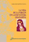LA VIDA DE LA VIRGEN EN LA ESCULTURA GRANADINA