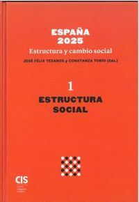 ESPAÑA 2025 ESTRUCTURA Y CAMBIO SOCIAL VOLUMEN I