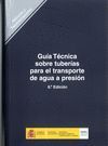 GUÍA TÉCNICA SOBRE TUBERÍAS PARA EL TRANSPORTE DE AGUA A PRESIÓN (6º EDICIÓN). R