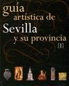 GUÍA ARTÍSTICA DE SEVILLA Y SU PROVINCIA. TOMO I