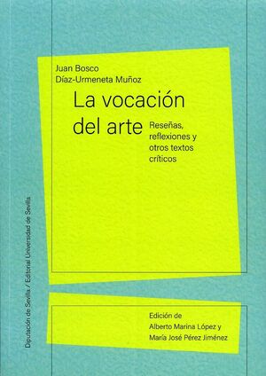 LA VOCACIÓN DEL ARTE. RESEÑAS, REFLEXIONES Y OTROS