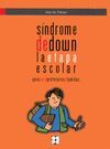 SÍNDROME DE DOWN. LA ETAPA ESCOLAR. GUÍA PARA PROFESORES Y FAMILIAS