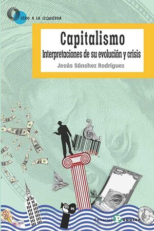 CAPITALISMO.  INTERPRETACIONES DE SU EVOLUCIÓN Y CRISIS