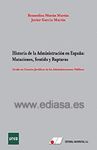 HISTORIA DE LA ADMINISTRACIÓN EN ESPAÑA:MUTACIONES, SENTIDO Y RUPTURAS